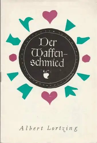 Bühnen der Stadt Gera, Wolfgang Pintzka, Rolf Perthel, Rolf F. Müller: Programmheft Albert Lortzing DER WAFFENSCHMIED Bühnen der Stadt Gera 1964. 