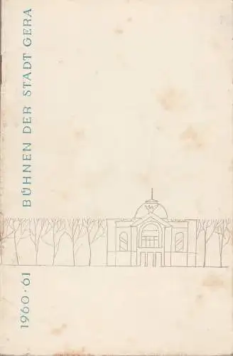 Bühnen der Stadt Gera, Otto Ernst Tickardt, Hans Golle, Andreas Scheinert: Programmheft Wolfgang Amadeus Mozart DIE ENTFÜHRUNG AUS DEM SERAIL Premiere 21. Januar 1961 Spielzeit 1960 / 61 Heft 10. 
