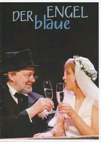 EURO-STUDIO, Konzertdirektion Landgraf, Birgit Landgraf, Susanne Hindenberg, Bernd Böhner ( Szenenfotos ): Programmheft Peter Turrini DER BLAUE ENGEL Konzertdirektion Landgraf 1999. 