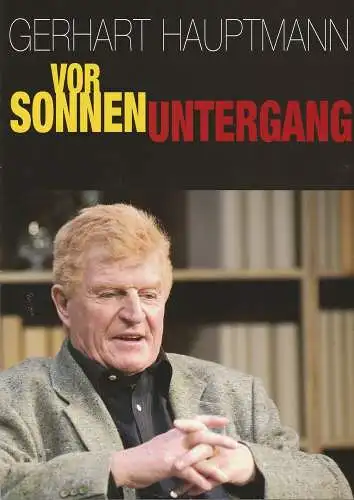 EURO-STUDIO, Konzertdirektion Landgraf, Birgit Landgraf, Christa-Renate Thutewohl, Bern Böhner ( Szenenfotos ): Programmheft Hauptmann VOR SONNENUNTERGANG Konzertdirektion Landgraf 2007. 