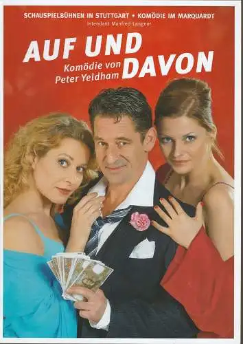 Schauspielbühnen Stuttgart, Manfred Langner, Annette Weinmann, Altes Schauspielhaus und Komödie am Marquardt, Tournee Theater Thespiskarren: Programmheft Peter Yeldham AUF UND DAVON Schauspielbühnen Stuttgart 2013. 