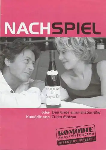 Komödie am Kurfürstendamm Gastspiele Berlin, Direktion Wölffer, Katrin Schindler: Programmheft Curth Flatow NACHSPIEL Komödie am Kurfürstendamm 2002. 