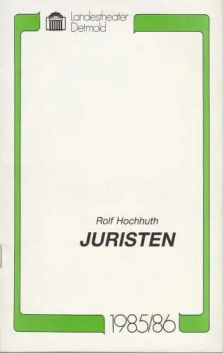 Landestheater Detmold, Gerd Nienstedt, Bruno Scharnberg: Programmheft Rolf Hochhuth JURISTEN Premiere 28. November 1985 Spielzeit 1985 / 86 Heft 9. 