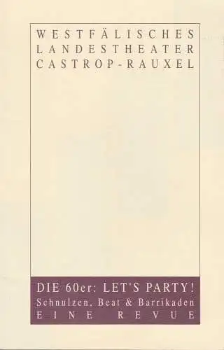 Westfälisches Landestheater Castrop-Rauxel, Herbert Hauck, Gösta Courkamp: Programmheft DIE 60ER: LET`S PARTY. Schnulzen, Beat & Barrikaden. Eine Revue Premiere 14. April 1994 Stadthalle Castrop-Rauxel.