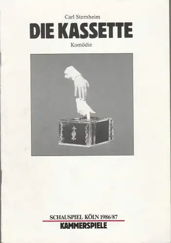 Schauspiel Köln, Klaus Pierwoß, Alexander von Maravic, Manfred Weber: Programmheft Carl Sternheim DIE KASSETTE Premiere 31. Dezember 1986 Kammerspiele Spielzeit 1986 / 87. 