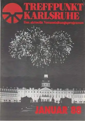 Roland Bonczek, Gerd Schreiber: TREFFPUNKT KARLSRUHE Das aktuelle Veranstaltungsprogramm JANUAR 88. 