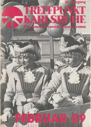 Roland Bonczek, Gerd Schreiber: TREFFPUNKT KARLSRUHE Das aktuelle Veranstaltungsprogramm FEBRUAR 89. 