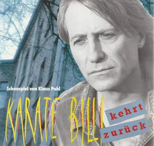 Theatergastspiele Kempf, Margit Kempf: Programmheft Klaus Pohl KARATE-BILLI KEHRT ZURÜCK Theatergastspiele Kempf 1993. 