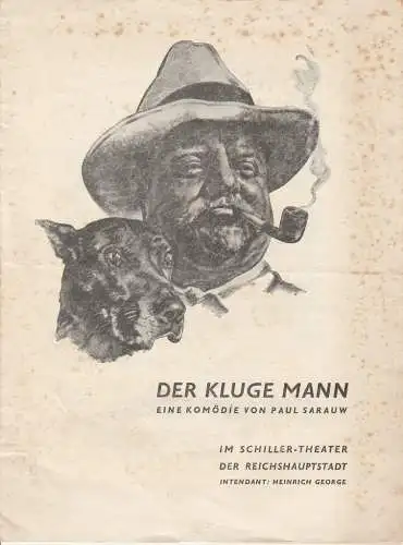 Schiller-Theater der Reichshauptstadt, Heinrich George, Otfried Senger ( Titelbild ), Wilhelm Fraenger, Schriftleitung: Programmheft Paul Sarauw DER KLUGE MANN Schiller-Theater Berlin 1939. 