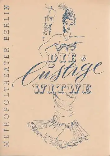 Metropoltheater Berlin: Programmheft Franz Lehar DIE LUSTIGE WITWE Operette. 