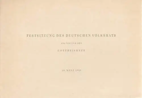 Staatsoper Berlin Friedrichstrasse 101: Programmheft FESTSITZUNG DES DEUTSCHEN VOLKSRATS anlässlich des Goethejahres 18. März 1949. 