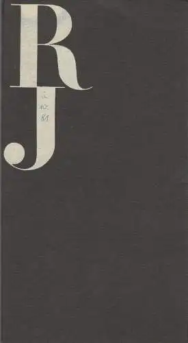 Theater im Palast, Vera Oelschlegel, Peter Schroth, Peter Kleinert, Gerd Semder: Programmheft William Shakespeare ROMEO UND JULIA Premiere 3. Oktober 1981 6. Spielzeit 1981. 
