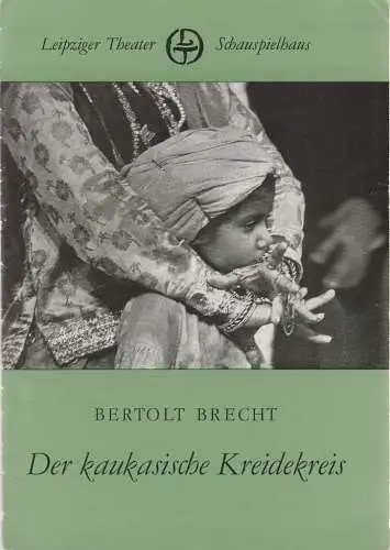 Leipziger Theater, Schauspielhaus, Karl Kayser, Hans Michael Richter, hanne Röpke, Volker Wendt ( Gestaltung ): Programmheft Bertolt Brecht DER KAUKASISCHE KREIDEKREIS Leipziger Theater 1985. 
