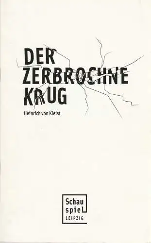 Schauspiel Leipzig, Wolfgang Engel, Heike Müller-Merten, Jana Schletter, Rolf Arnold ( Probenfotos ): Programmheft Heinrich von Kleist DER ZERBROCHNE KRUG Schauspiel Leipzig 2006. 
