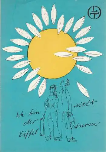 Leipziger Theater, Karl Kayser, Hans Michael Richter, Walter Bankel, Isolde Hamm: Programmheft Ecat. Oproiu ICH BIN NICHT DER EIFFELTURM Leipziger Theater 1970. 