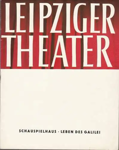 Städtische Theater Leipzig, Karl Kayser, Hans Michael Richter, Walter Bankel: Programmheft Bertolt Brecht LEBEN DES GALILEI Schauspielhaus Leipzig 1962. 