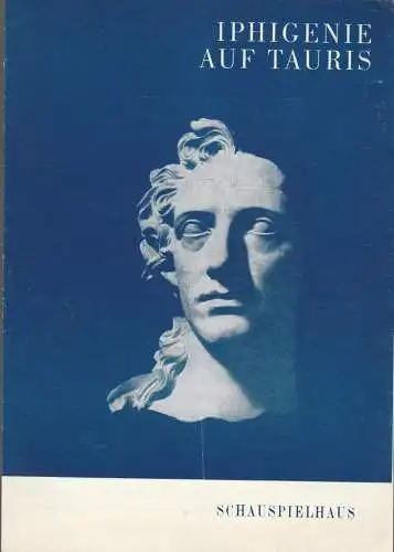 Leipziger Theater, Karl Kayser, Hans Michael Richter, Walter Bankel, Isolde Hönig: Programmheft Goethe IPHIGENIE AUF TAURIS Leipziger Theater 1968. 
