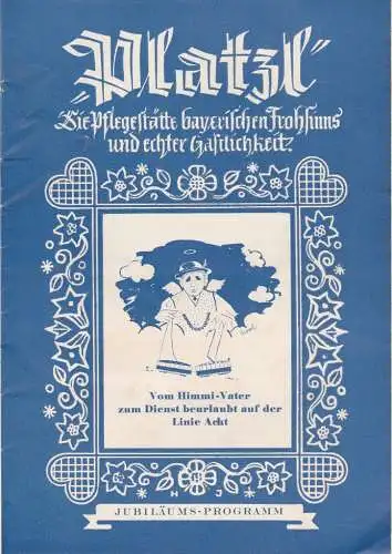 Platzl, Die Pflegestätte bayerischen Frohsinns und echter Gastlichkeit, Gast- und Vergnügungsstätte Platzl: Programmheft ZWOA JAHR ALTS PLATZL IM NEUEN GWAND Jubiläums-Fest-Programm Mai 1955. 
