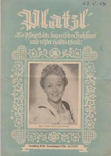 Platzl, Die Pflegestätte bayerischen Frohsinns und echter Gastlichkeit, Gast- und Vergnügungsstätte Platzl: Programmheft FROHSINN STIMMUNG HEITERKEIT Programm Mai 1954 Platzl München. 