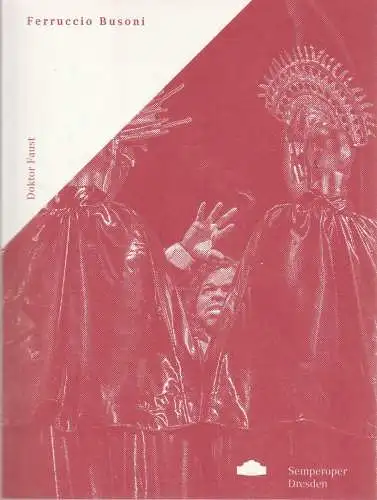Sächsische Staatstheater Semperoper Dresden, Wolfgang Rothe, Juliane Schunke: Programmheft Ferruccio Busoni DOKTOR FAUST Semperoper Dresden 2017. 