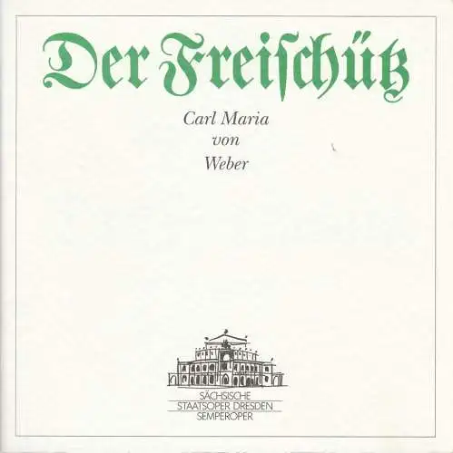 Sächsische Staatsoper Dresden, Christoph Albrecht, Hella Bartnig, Ekkehard Walter: Programmheft Carl Maria von Weber DER FREISCHÜTZ Semperoper 2002. 