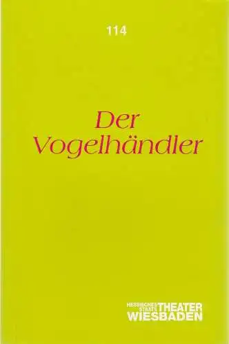 Hessisches Staatstheater Wiesbaden, Claus Leininger, Ehrhard Reinicke: Programmheft Carl Zeller DER VOGELHÄNDLER Premiere 19. Dezember 1992 Spielzeit 1992 / 93 Programmbuch Nr. 114. 