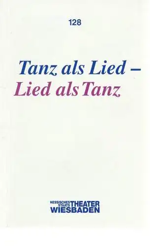 Hessisches Staatstheater Wiesbaden, Claus Leininger, Ehrhard Reinicke: Programmheft TANZ ALS LIED - LIED ALS TANZ Staatstheater Wiesbaden 1993. 