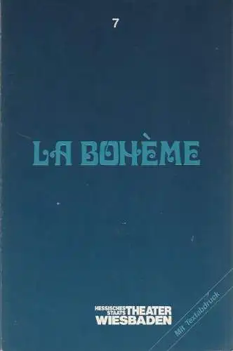 Hessisches Staatstheater Wiesbaden, Claus Leininger, Erhard Reinicke: Programmheft Giacomo Puccini LA BOHEME Premiere 29. November 1986 Spielzeit 1986 / 87 Programmbuch Nr. 7. 