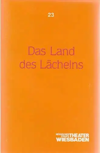 Hessisches Staatstheater Wiesbaden, Claus Leininger, Ehrhard Reinicke: Programmheft Franz Lehar DAS LAND DES LÄCHELNS Premiere 19. September 1987 Spielzeit 1987 / 88 Programmbuch Nr. 23. 