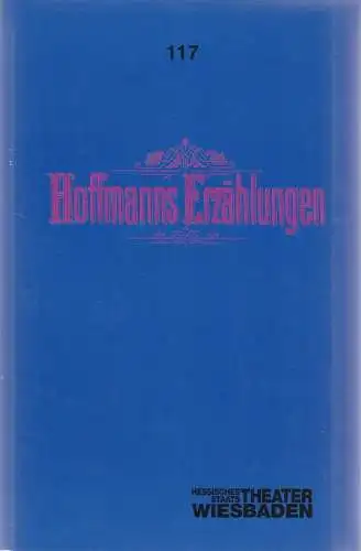 Hessisches Staatstheater Wiesbaden, Claus Leininger, Gunter Selling: Programmheft Jacques Offenbach HOFFMANNS ERZÄHLUNGEN Premiere 27. Februar 1993 Spielzeit 1992 / 93 Programmbuch Nr. 117. 