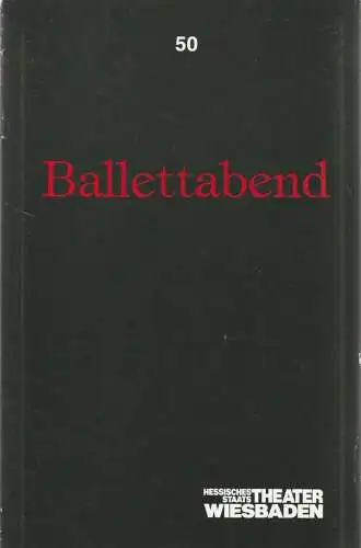 Hessisches Staatstheater Wiesbaden, Claus Leininger, Ehrhard Reinicke: Programmheft BALLETTABEND Staatstheater Wiesbaden 1989. 