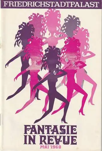 Friedrichstadtpalast, Wolfgang E. Struck, Wolfgang Tilgner, Eva Senger: Programmheft FANTASIE IN REVUE Mai 1968 Friedrichstadtpalast. 