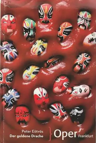 Oper Frankfurt, Bernd Lobe, Zsolt Horpacsy: Programmheft Uraufführung Peter Eötvös DER GOLDENE DRACHE Oper Frankfurt 2014. 