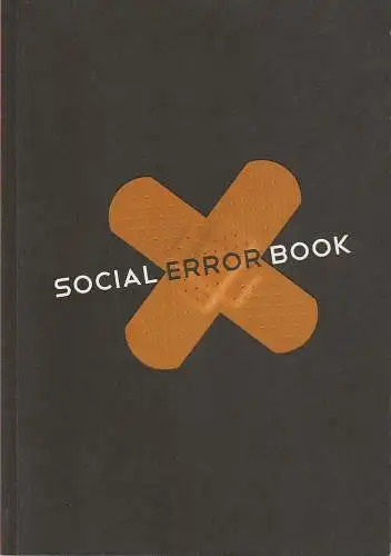 Staatstheater Mainz, Matthias Fontheim, Nadja Blank, Katharina Gerschler: Programmheft Uraufführung SOCIAL ERROR - LAST MAN IN MAINZ 2013. 