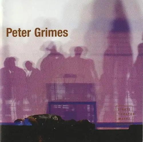 Staatstheater Mainz, Georges Delnon, Jon Philipp von Linden: Programmheft Benjamin Britten PETER GRIMES Staatstheater Mainz 2006. 