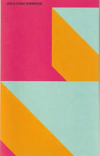Theater Basel, Andreas Beck, Juliane Luster: Programmheft Andrew Lloyd Webber JESUS CHRIST SUPERSTAR Theater Basel 2016. 