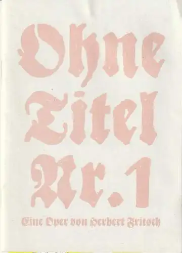 Volksbühne am Rosa-Luxemburg-Platz, Sabrina Zwach: Programmheft Uraufführung OHNE TITEL NR. 1 Oper von Herbert Fritsch 22. Januar 2014. 