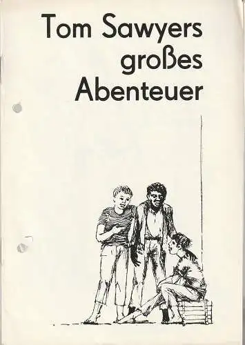 Theater der Stadt Cottbus, Ursula Fröhlich, Jochen Haufe, Walter Böhm: Programmheft TOM SAWYERS GROSSES ABENTEUER Theater Cottbus 1970. 