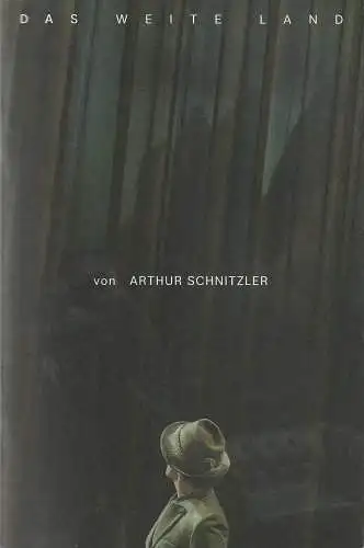 Burgtheater Wien, Martin Kusej, Ruhrtriennale, Barbara Frey, Andreas Karlaganis, Victor Schlothauer, Tobias Aigner: Programmheft Arthur Schnitzler DAS WEITE LAND Premiere 2. September 2022 Akademietheater Spielzeit 2022 / 23 #56. 
