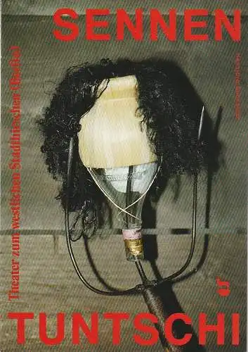 Theater zum westlichen Stadthirschen ( Berlin ), Dieter Sudars: Programmheft Hansjörg Schneider SENNENTUNTSCHI Premiere 8. November 1990. 