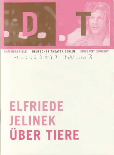 Deutsches Theater Berlin Kammerspiele, Bernd Wilms, Michael Thalheimer, Oliver Reese, Michael de Vivie, Roland Koberg, Bernd Stegemann: Programmheft Elfriede Jelinek ÜBER TIERE Deutsches Theater Berlin 2007. 