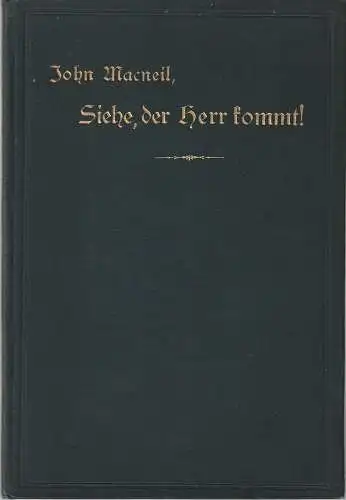 John Macneil: John Macneil SIEHE, DER HERR KOMMT 1899. 