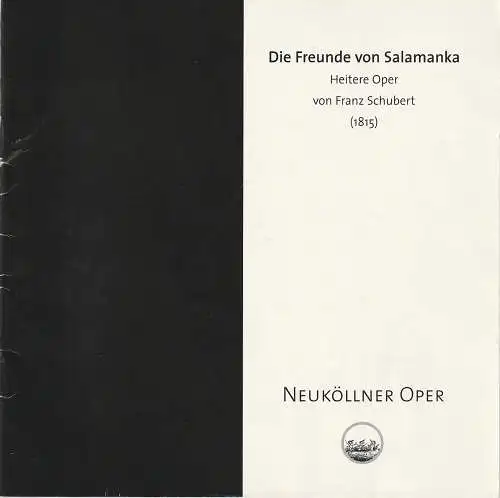 Neuköllner Oper, Peter Lund, Winfried Radeke, Ilka Seifert: Programmheft Franz Schubert DIE FREUNDE VON SALAMANKA Premiere 25. April 1996.