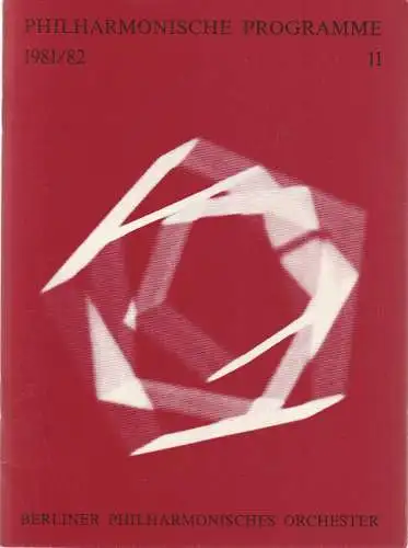 Berliner Philharmonisches Orchester, Peter Girth, Klaus Schultz: Programmheft PHILHARMONISCHE PROGRAMME Spielzeit 1981 / 82 Heft 11. 