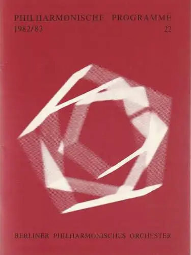 Berliner Philharmonisches Orchester, Peter Girth, Klaus Schultz: Programmheft PHILHARMONISCHE PROGRAMME Spielzeit 1982 / 83 Heft 22. 