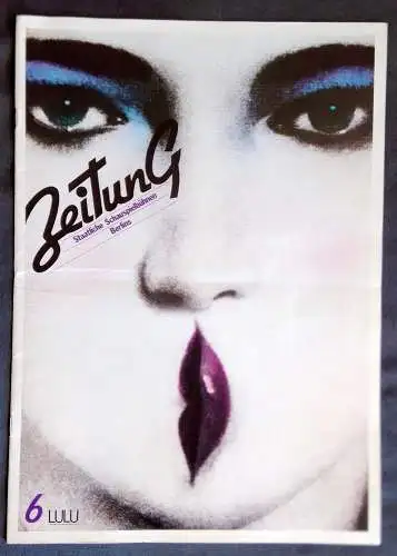 Staatliche Schauspielbühnen Berlins, Boy Gobert, Eberhard Witt, Klaus Engeroff, u.a: ZEITUNG Nr. 6 LULU November / Dezember 1981 Spielzeit 1981 / 82 2. Jahrgang. 