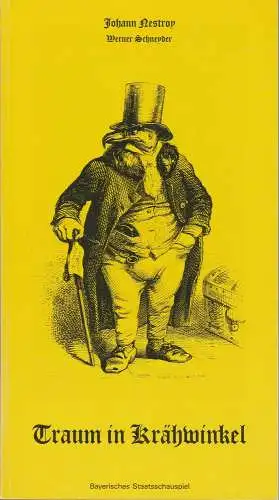 Bayerisches Staatsschauspiel, Günther Beelitz, Wilfried Hösl ( Probenfotos ), Uwe B. Carstensen: Programmheft Uraufführung J. Nestroy / W. Schneyder TRAUM IN KRÄHWINKEL 1. Dezember 1988 Cuvillies-Theater Spielzeit 1988 / 89 Heft 35. 