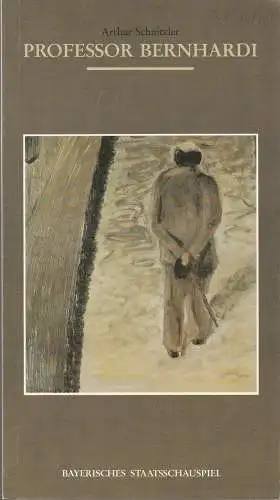 Bayerisches Staatsschauspiel, Günther Beelitz, Wilfried Hösl ( Probenfotos ), Gerd Jäger: Programmheft A. Schnitzler PROFESSOR BERNHARDI Bayer. Staatsschauspiel 1986. 