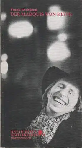 Bayerisches Staatsschauspiel, Günther Beelitz, Wilfried Hösl ( Probenfotos ), Oliver Reese, Sebastian Huber: Programmheft F. Wedekind DER MARQUIS VON KEITH Bayer. Staatsschauspiel 1991. 