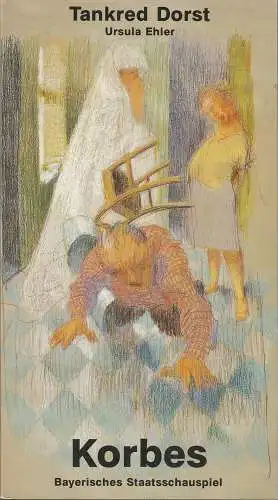 Bayerisches Staatsschauspiel, Günther Beelitz, Wilfried Hösl ( Probenfotos ), Günther Erken: Programmheft Tankred Dorst KORBES Bayerisches Staatsschauspiel 1988. 